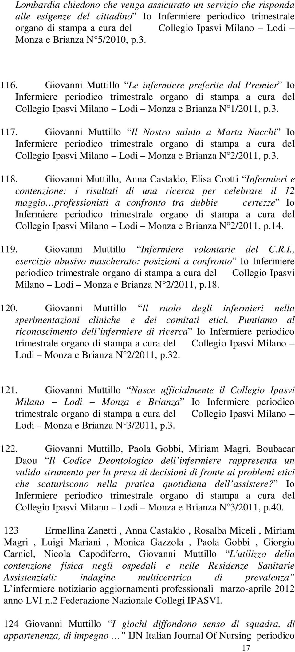 Giovanni Muttillo Il Nostro saluto a Marta Nucchi Io Collegio Ipasvi Milano Lodi Monza e Brianza N 2/2011, p.3. 118.