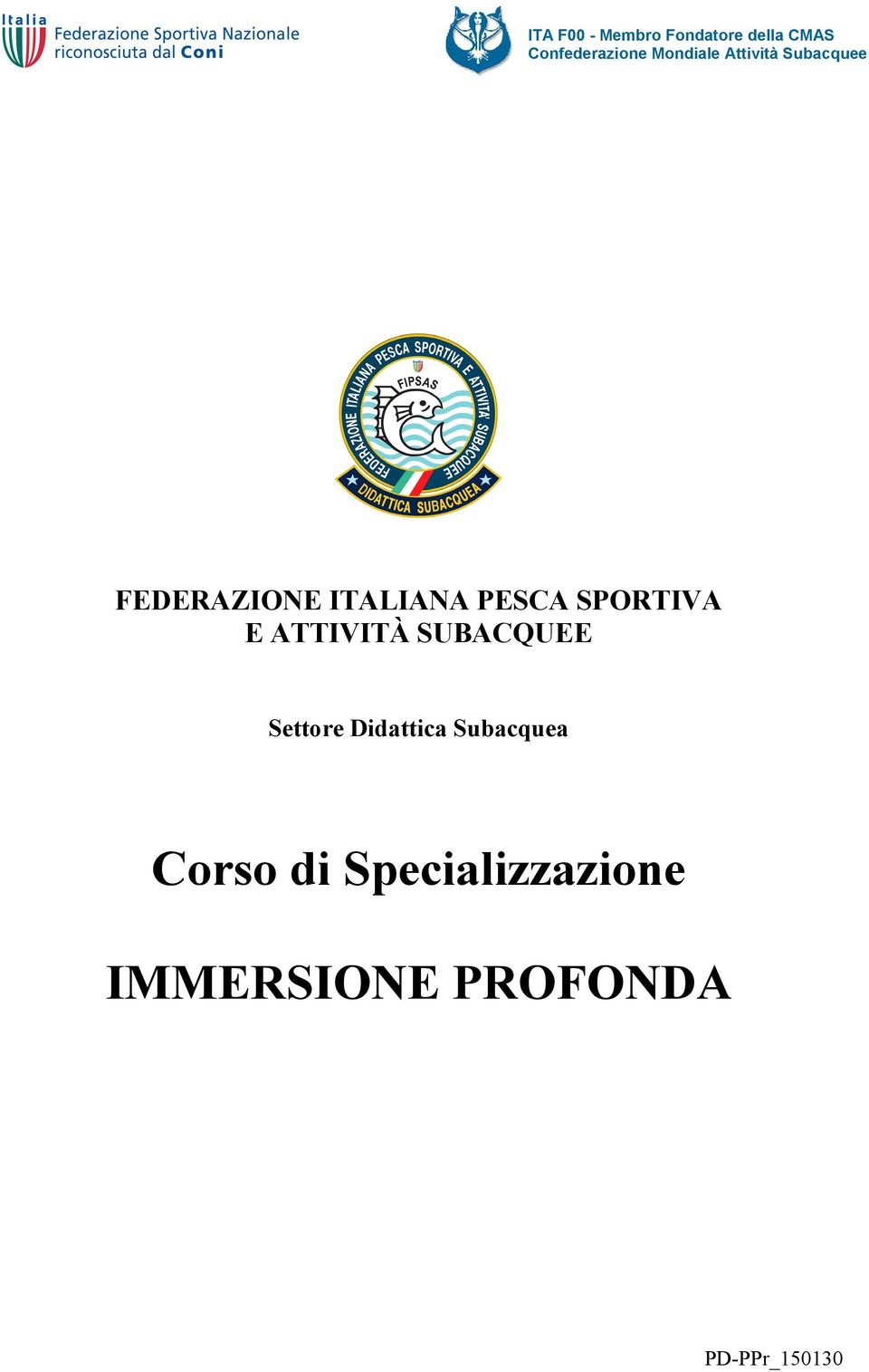 SPORTIVA E ATTIVITÀ SUBACQUEE Settore Didattica