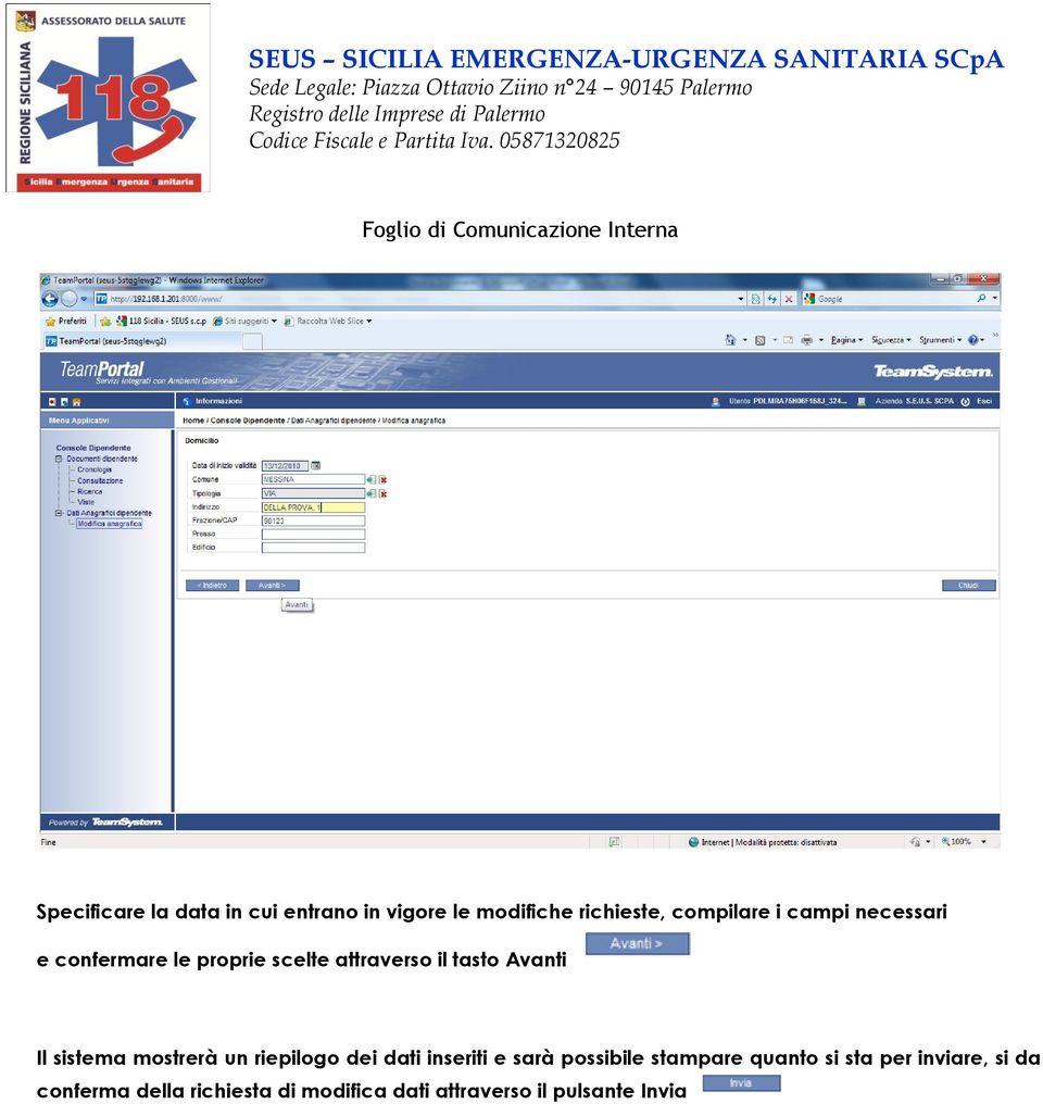 sistema mostrerà un riepilogo dei dati inseriti e sarà possibile stampare quanto si