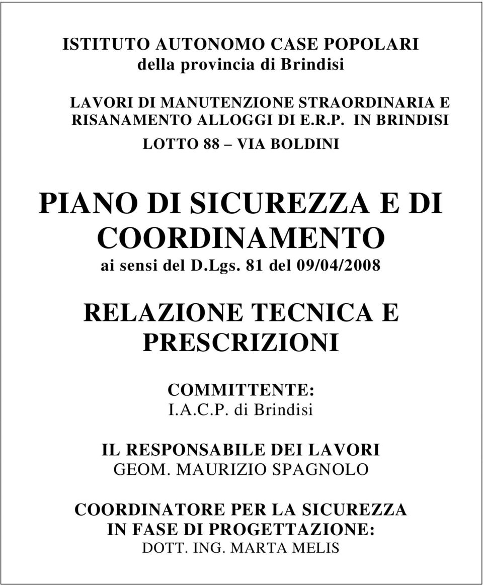 IN BRINDISI LOTTO 88 VIA BOLDINI PIANO DI SICUREZZA E DI COORDINAMENTO ai sensi del D.Lgs.