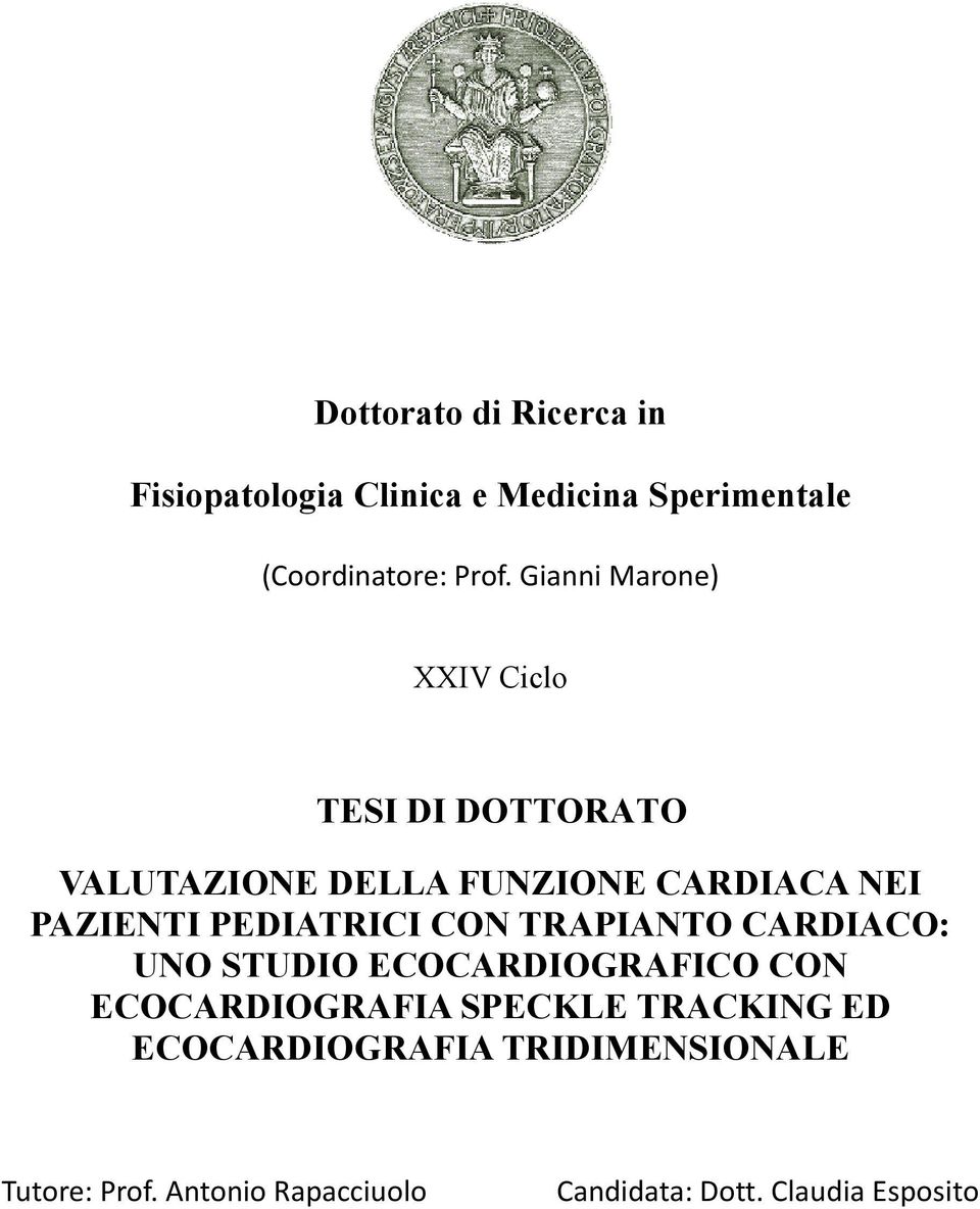 PEDIATRICI CON TRAPIANTO CARDIACO: UNO STUDIO ECOCARDIOGRAFICO CON ECOCARDIOGRAFIA SPECKLE