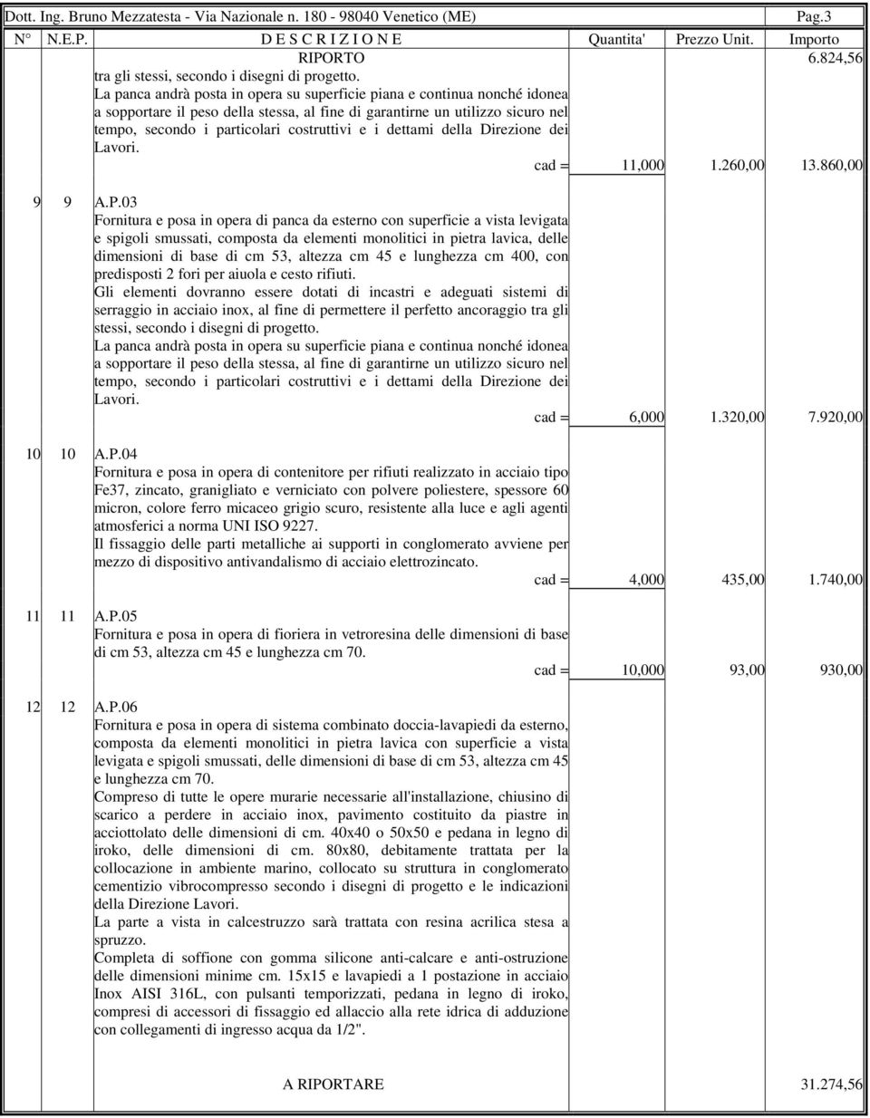 dettami della Direzione dei Lavori. cad = 11,000 1.260,00 13.860,00 9 9 A.P.