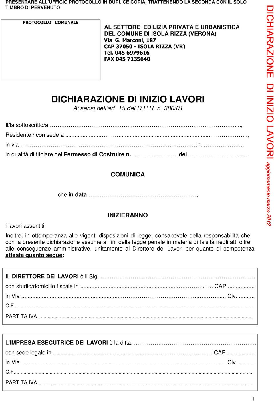 ...., Residente / con sede a........, in via....n...., in qualità di titolare del Permesso di Costruire n... del...., i lavori assentiti.