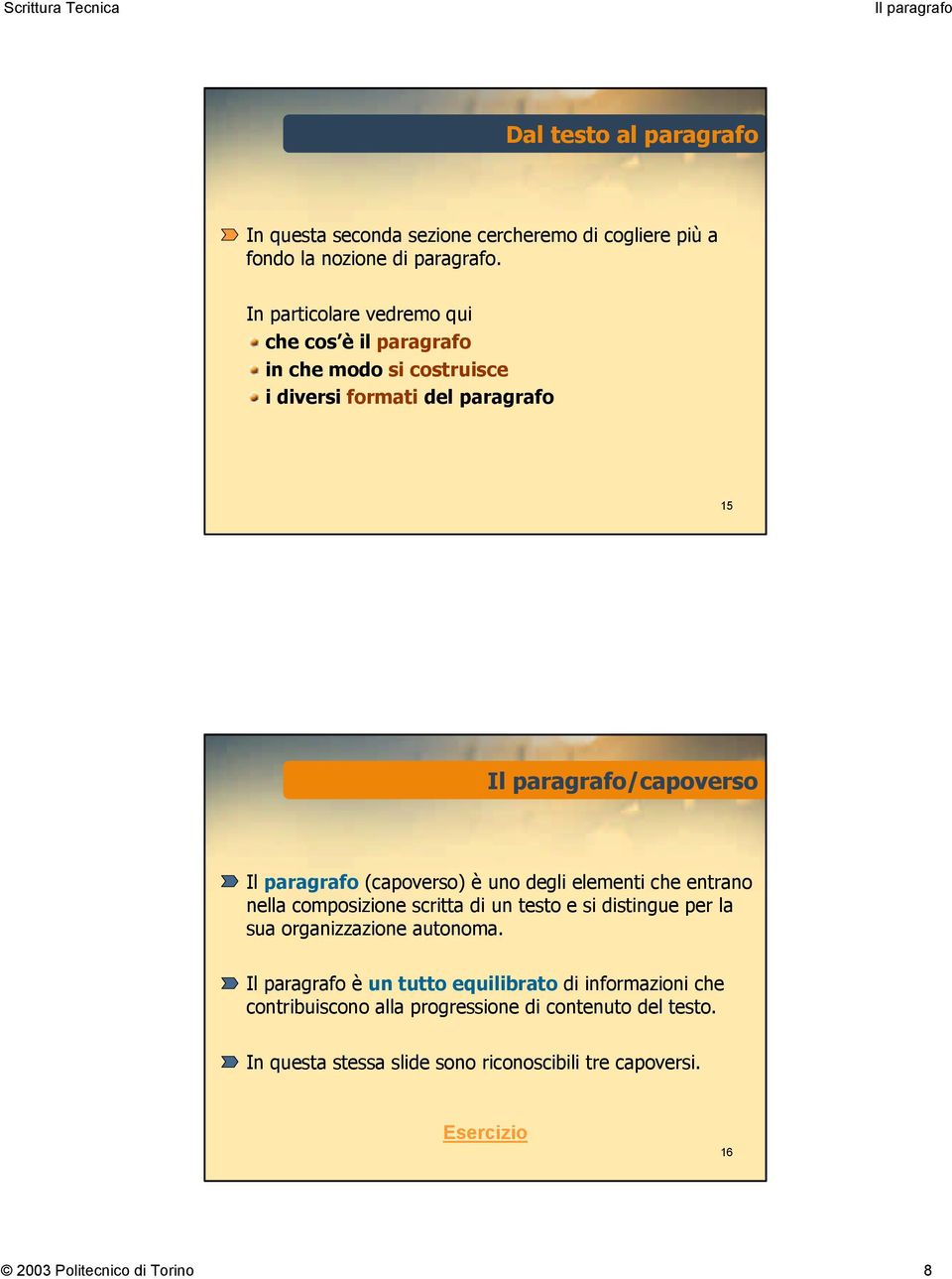 paragrafo (capoverso) è uno degli elementi che entrano nella composizione scritta di un testo e si distingue per la sua organizzazione autonoma.