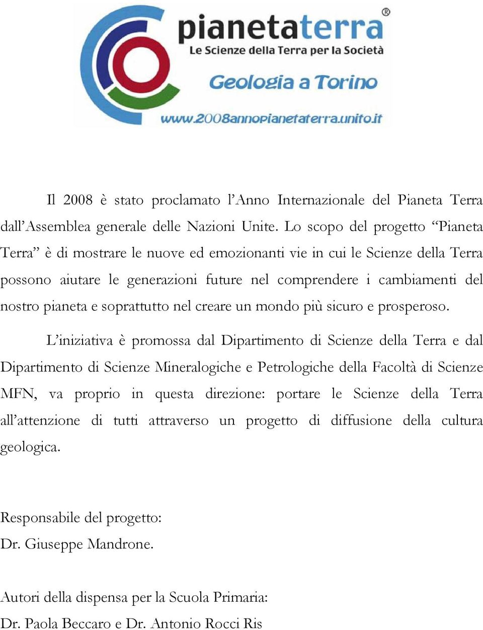 soprattutto nel creare un mondo più sicuro e prosperoso.