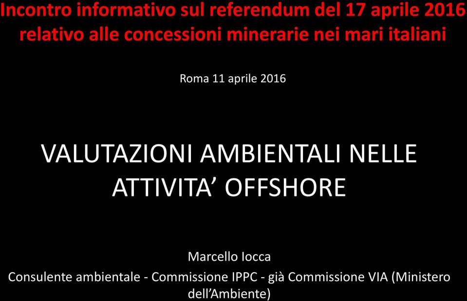 VALUTAZIONI AMBIENTALI NELLE ATTIVITA OFFSHORE Marcello Iocca