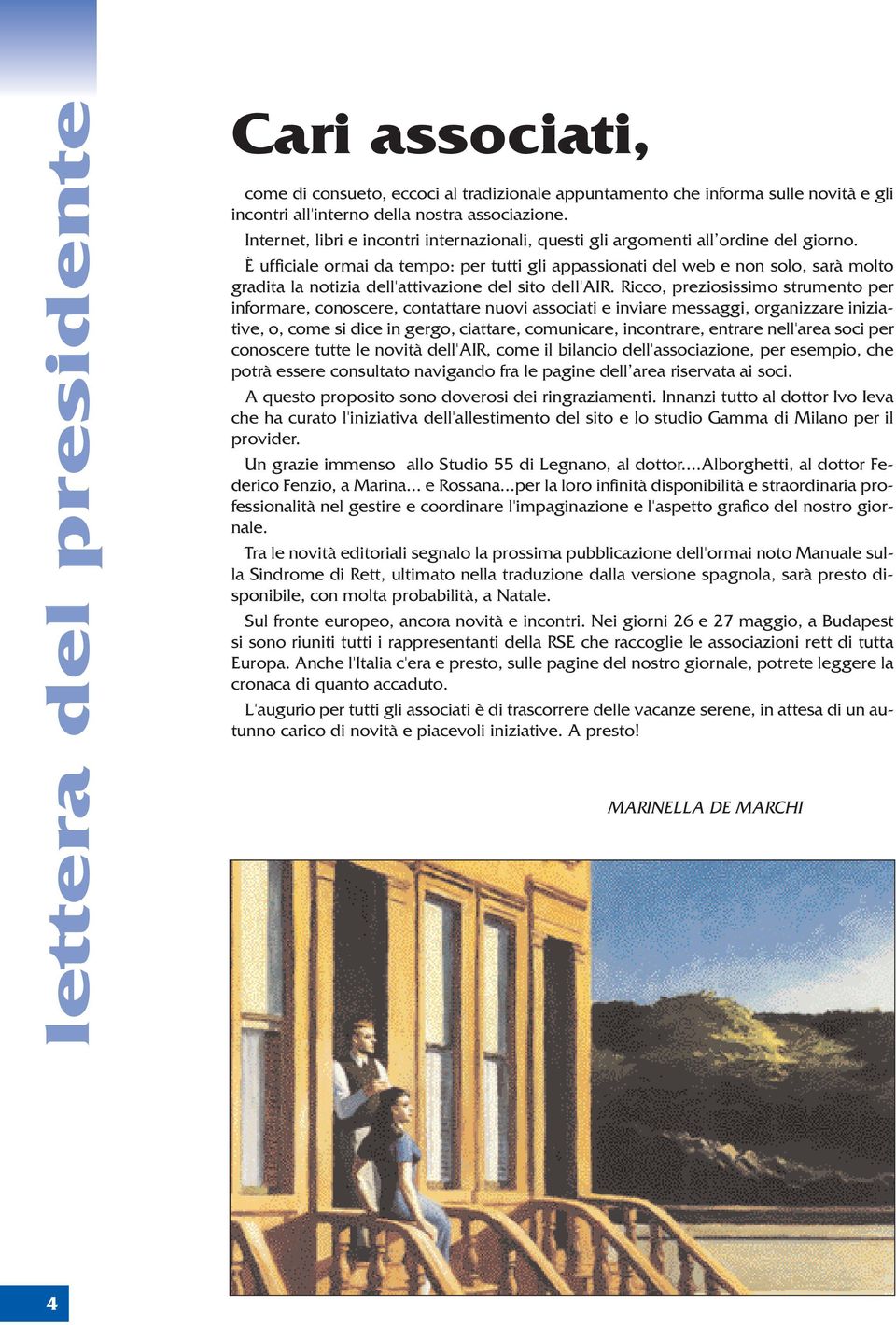 È ufficiale ormai da tempo: per tutti gli appassionati del web e non solo, sarà molto gradita la notizia dell'attivazione del sito dell'air.