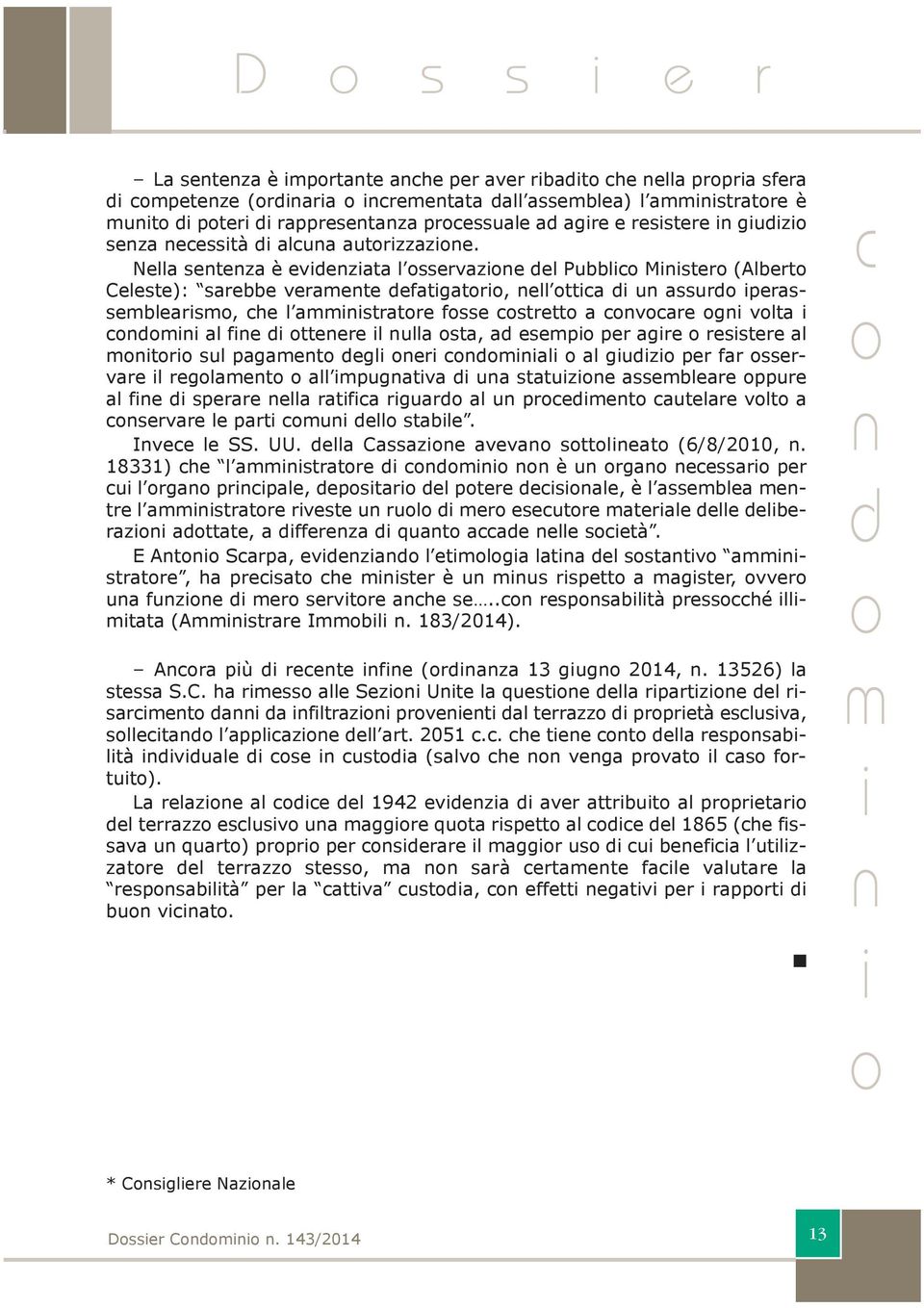 agre resstere al tr sul pagaet egl er al al guz per far sservare l reglaet all pugatva ua statuze assebleare ppure al fe sperare ella ratfa rguar al u preet autelare vlt a servare le part u ell