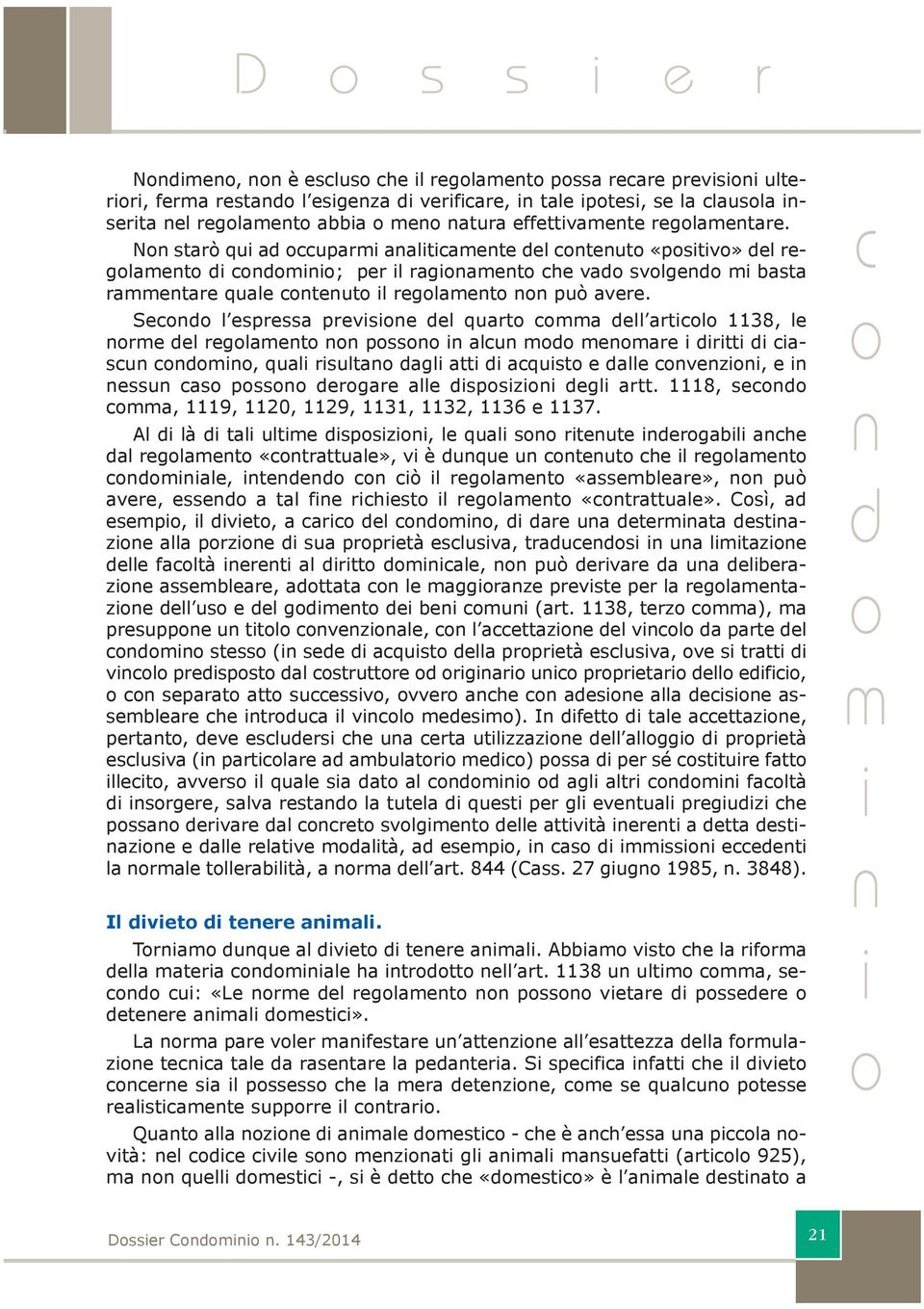 Se l espressa prevse el quart a ell artl 1138, le re el reglaet pss alu eare rtt asu, qual rsulta agl att aqust e alle vez, e essu as pss ergare alle spsz egl artt.