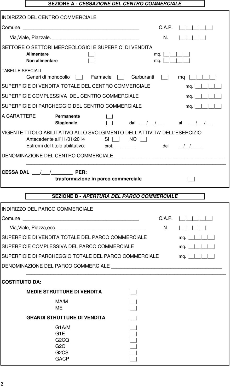 SUPERFICIE DI VENDITA TOTALE DEL CENTRO COMMERCIALE SUPERFICIE COMPLESSIVA DEL CENTRO COMMERCIALE SUPERFICIE DI PARCHEGGIO DEL CENTRO COMMERCIALE mq.