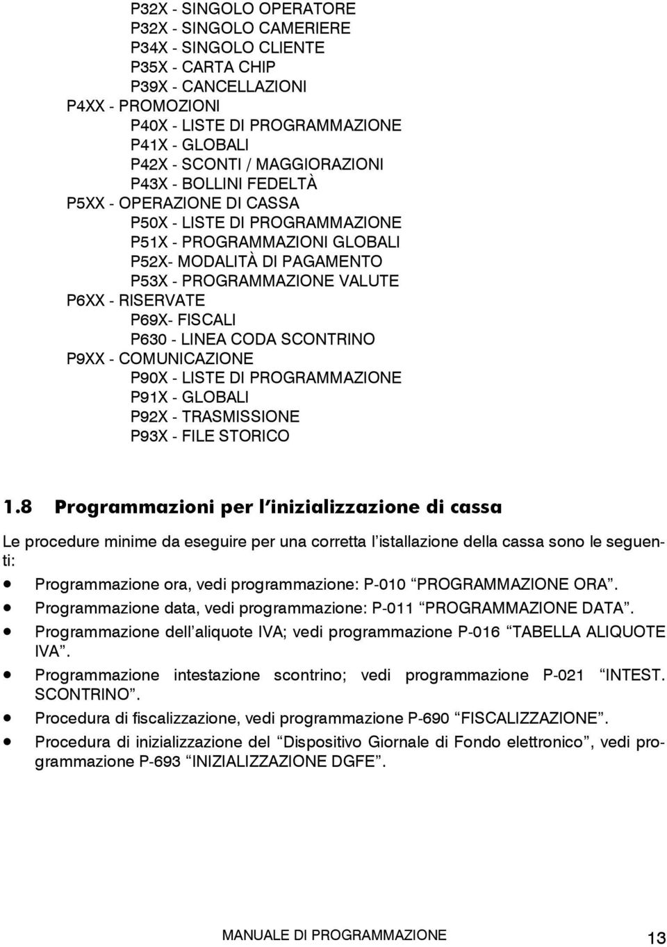 COMUNICAZIONE P90X - LISTE DI P91X - GLOBALI P92X - TRASMISSIONE P93X - FILE STORICO 1.