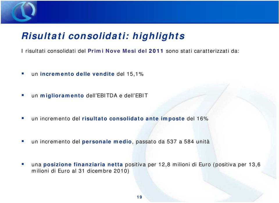 incremento del risultato consolidato ante imposte del 16% un incremento del personale medio, passato da 537 a