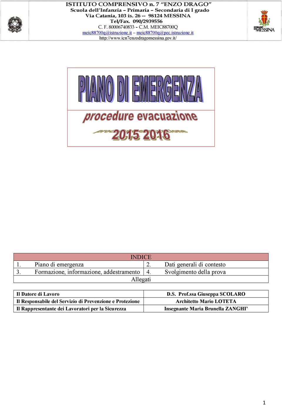 Svolgimento della prova Allegati Il Datore di Lavoro Il Responsabile del Servizio di