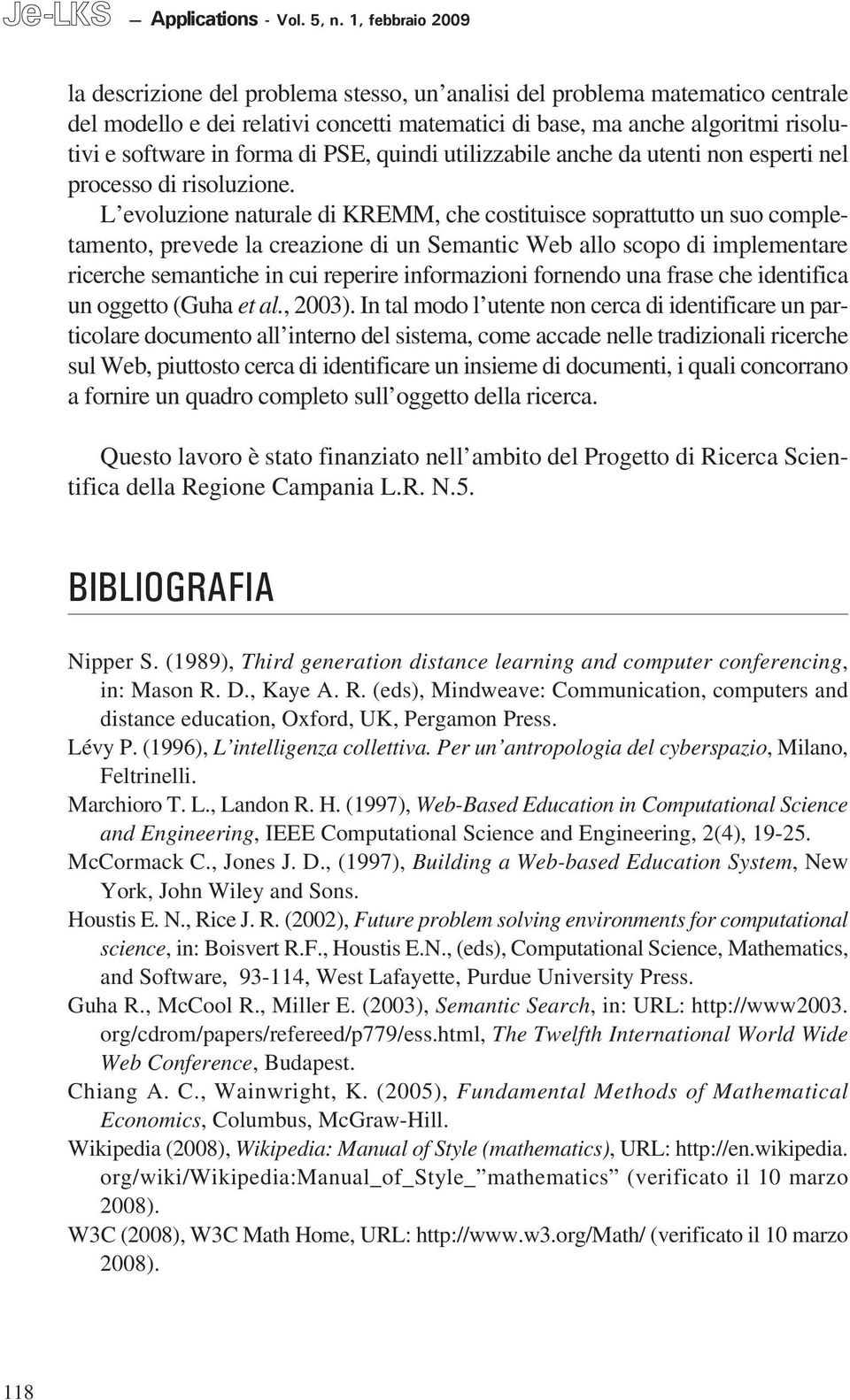 forma di PSE, quindi utilizzabile anche da utenti non esperti nel processo di risoluzione.