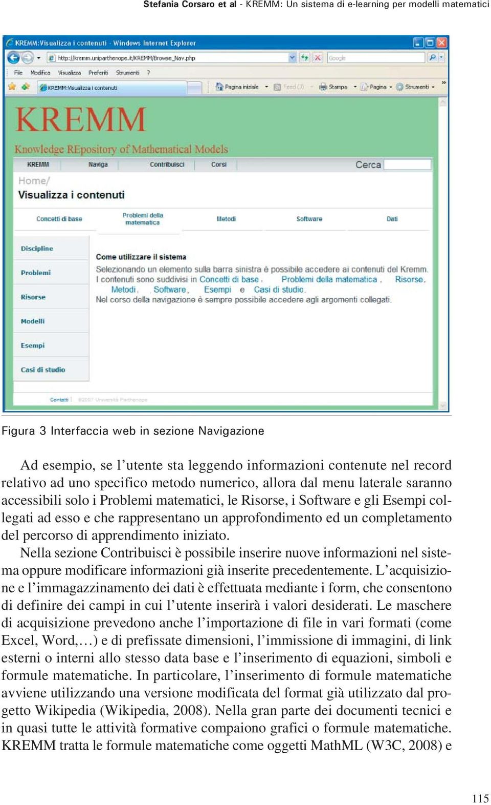 approfondimento ed un completamento del percorso di apprendimento iniziato.