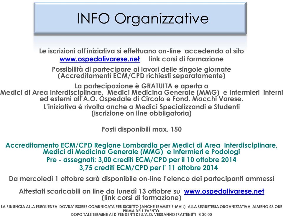 Interdisciplinare, Medici Medicina Generale (MMG) e Infermieri interni ed esterni all A.O. Ospedale di Circolo e Fond. Macchi Varese.