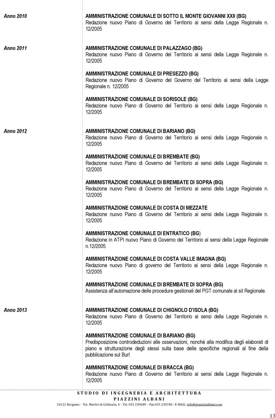 12/2005 AMMINISTRAZIONE COMUNALE DI PRESEZZO (BG) Redazione nuovo Piano di Governo del Governo del Territorio ai sensi della Legge Regionale n.