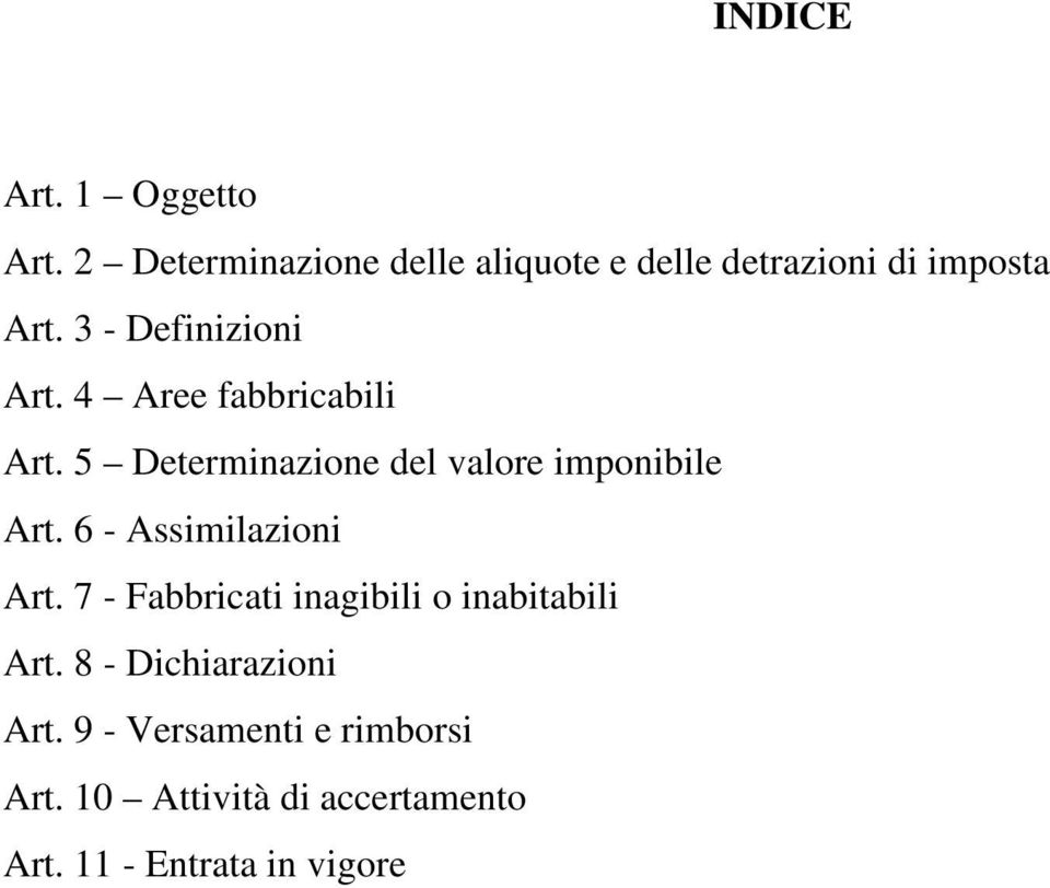 4 Aree fabbricabili Art. 5 Determinazione del valore imponibile Art.