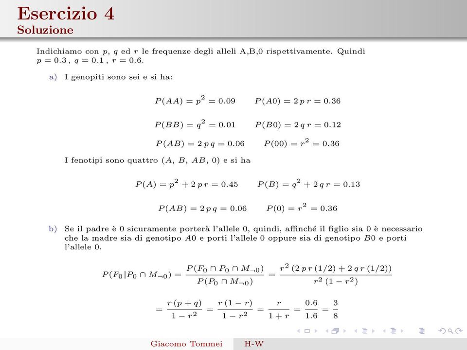 13 P (AB) = 2 p q = 0.06 P (0) = r 2 = 0.