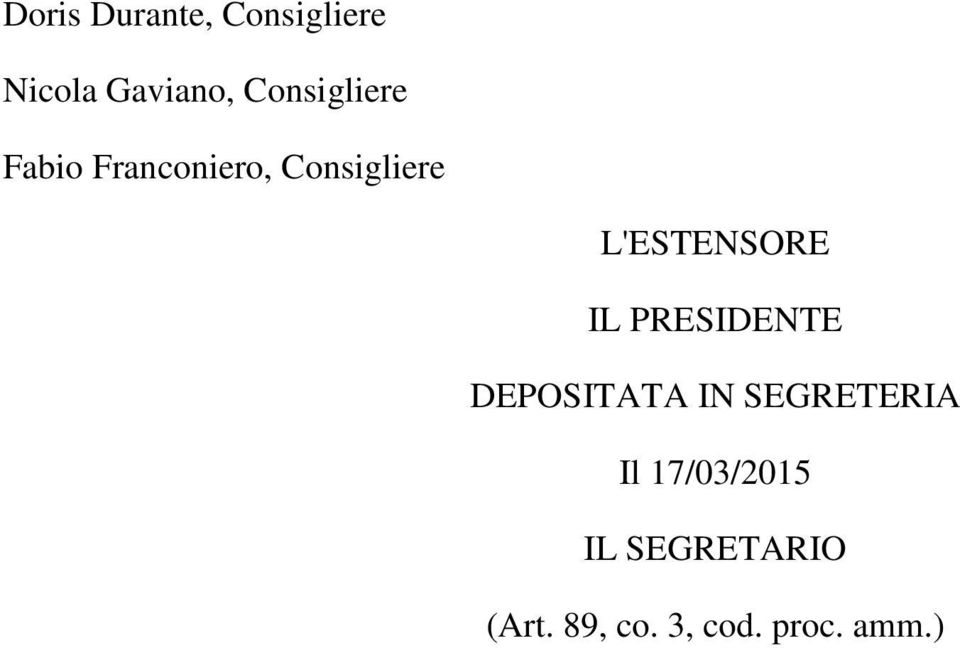 L'ESTENSORE IL PRESIDENTE DEPOSITATA IN