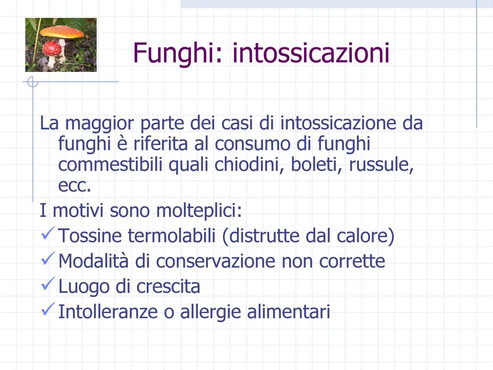 I motivi sono molteplici: Tossine termolabili (distrutte dal calore) Modalità