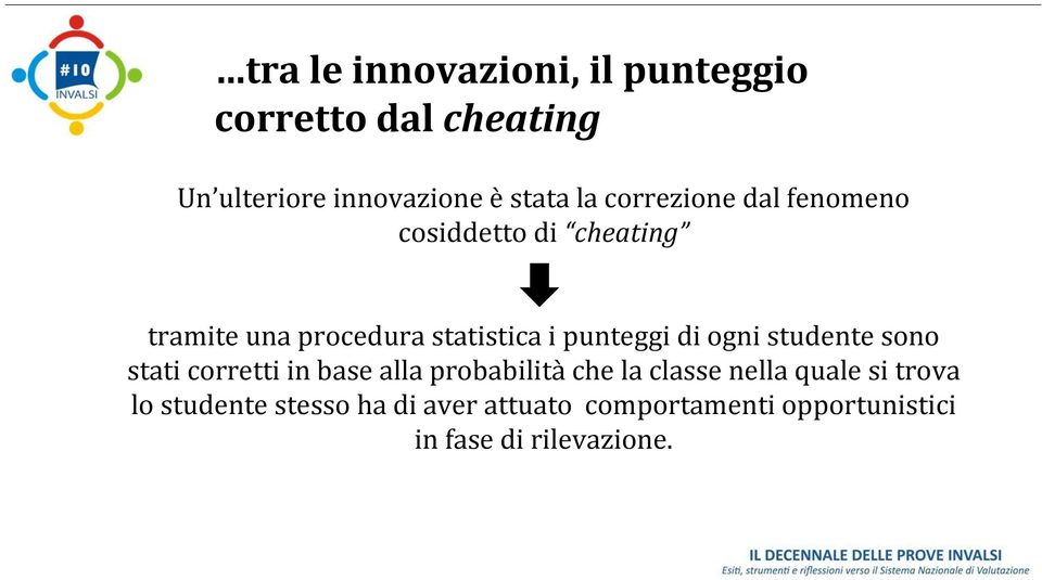 di ogni studente sono stati corretti in base alla probabilità che la classe nella quale si