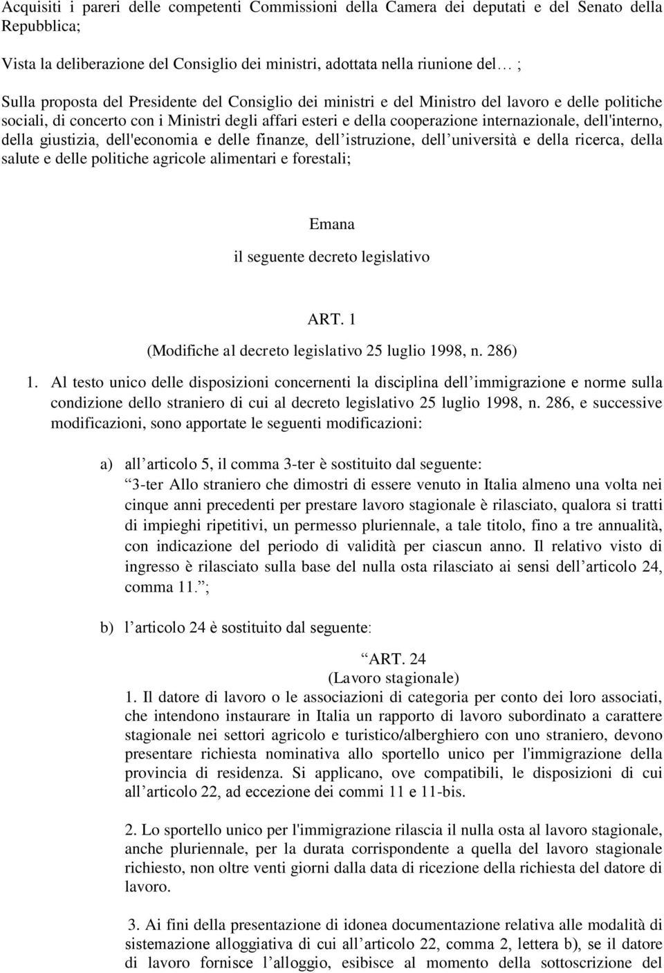 dell'interno, della giustizia, dell'economia e delle finanze, dell istruzione, dell università e della ricerca, della salute e delle politiche agricole alimentari e forestali; Emana il seguente