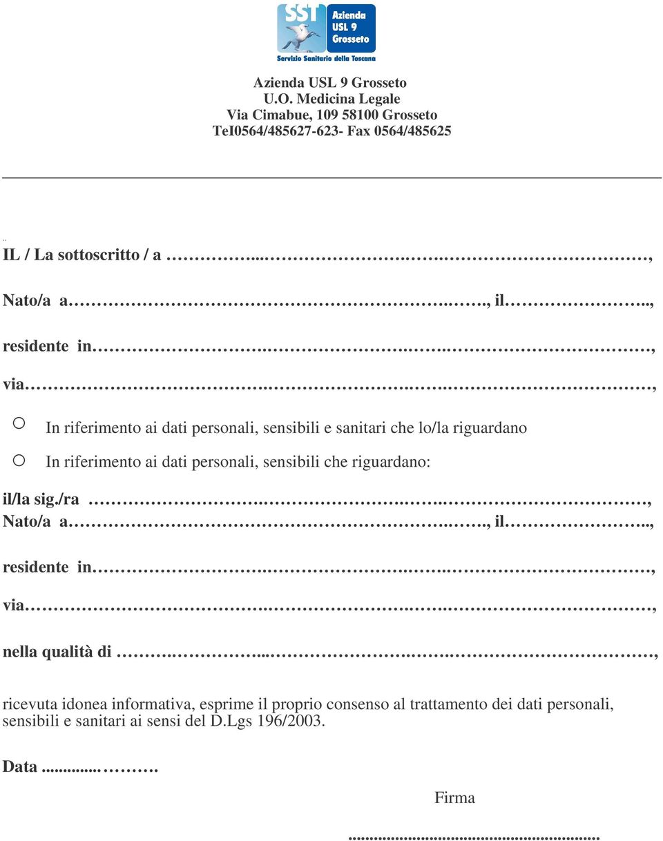 .., In riferimento ai dati personali, sensibili e sanitari che lo/la riguardano In riferimento ai dati personali, sensibili che riguardano: