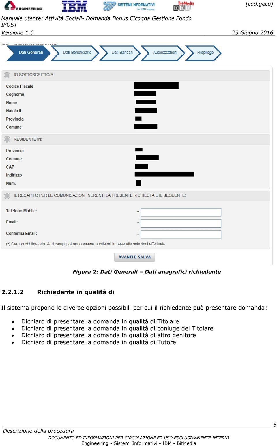 Figura 2: Dati Generali Dati anagrafici richiedente 2.2.1.