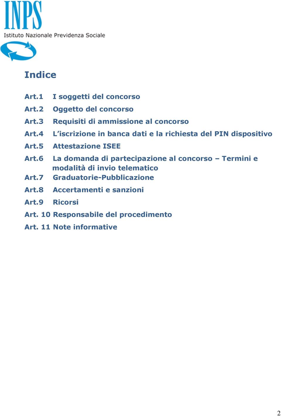 4 L iscrizione in banca dati e la richiesta del PIN dispositivo Art.5 Attestazione ISEE Art.