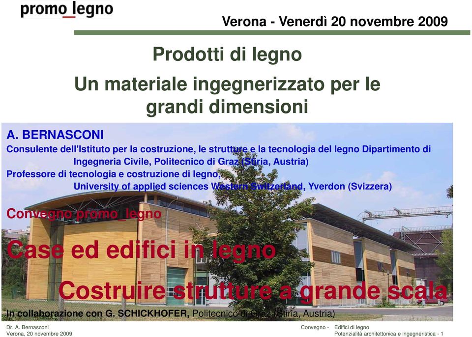 e costruzione di legno, University of applied sciences Western Switzerland, Yverdon (Svizzera) Convegno promo_legno Case ed edifici in legno Costruire