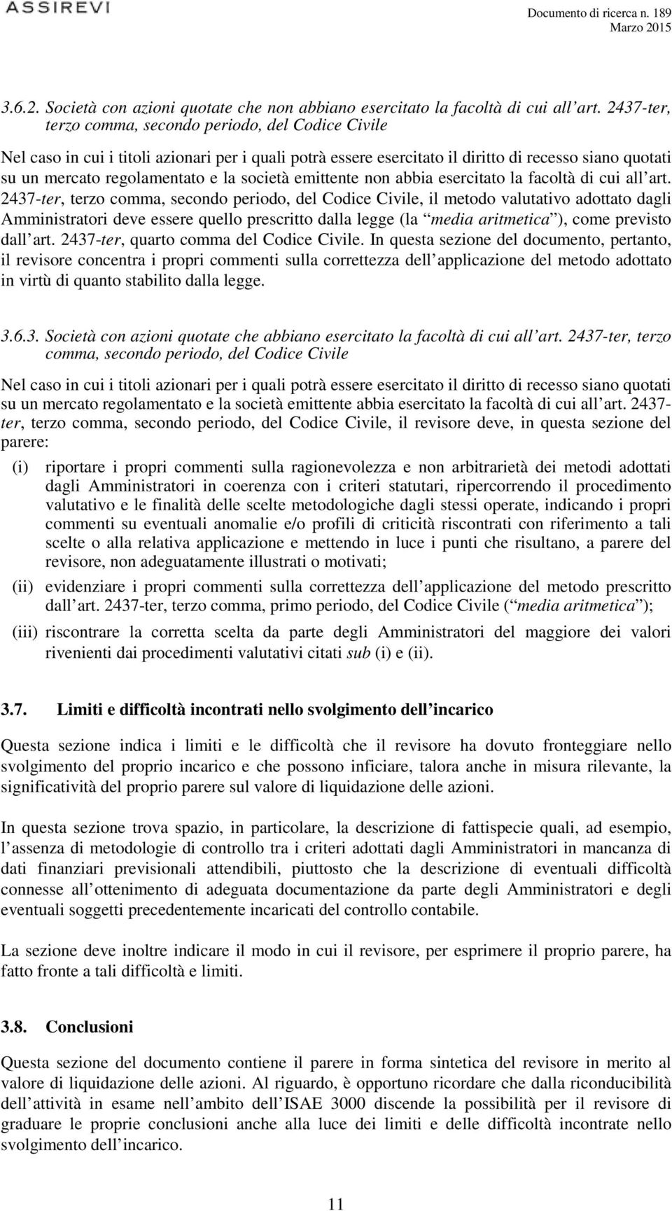 società emittente non abbia esercitato la facoltà di cui all art.