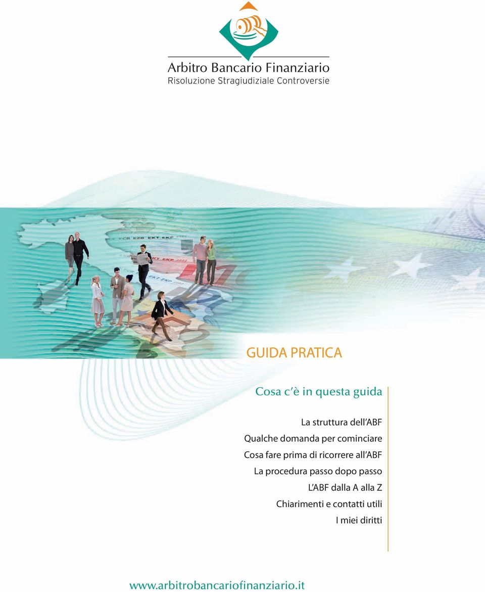 domanda per cominciare Cosa fare prima di ricorrere all ABF La procedura passo dopo