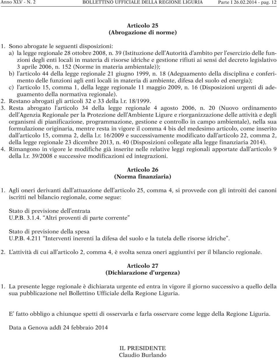 39 (Istituzione dell Autorità d ambito per l esercizio delle funzioni degli enti locali in materia di risorse idriche e gestione rifiuti ai sensi del decreto legislativo 3 aprile 2006, n.