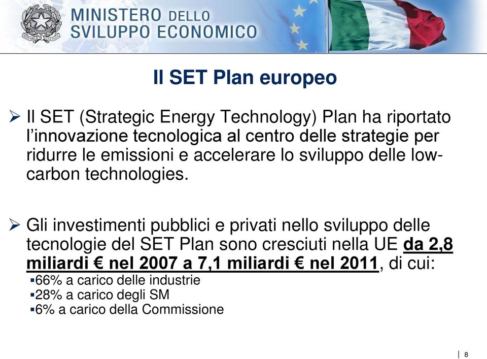 Gli investimenti pubblici e privati nello sviluppo delle tecnologie del SET Plan sono cresciuti nella UE da 2,8