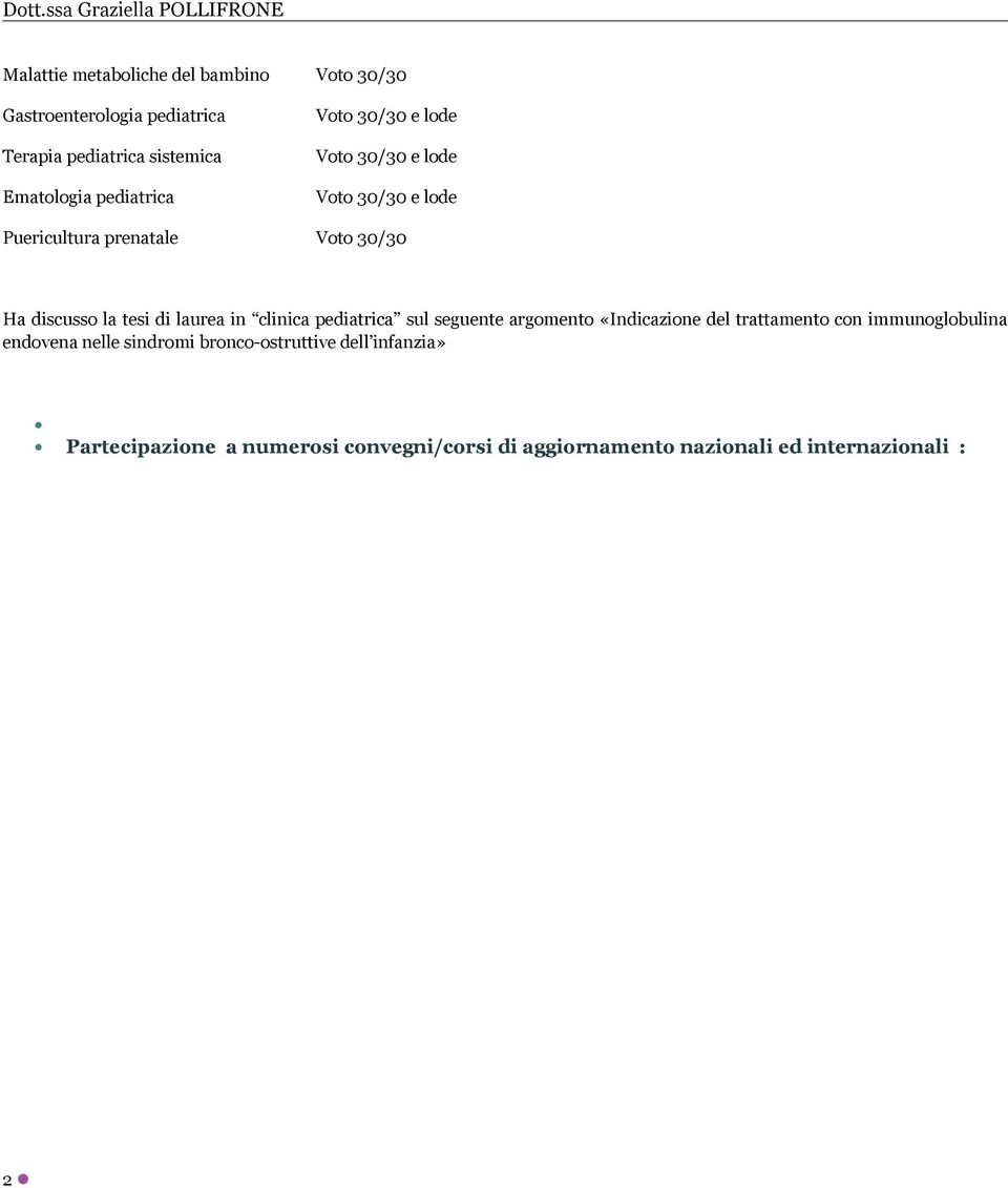 pediatrica sul seguente argomento «Indicazione del trattamento con immunoglobulina endovena nelle sindromi