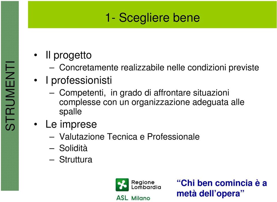 complesse con un organizzazione adeguata alle spalle Le imprese Valutazione