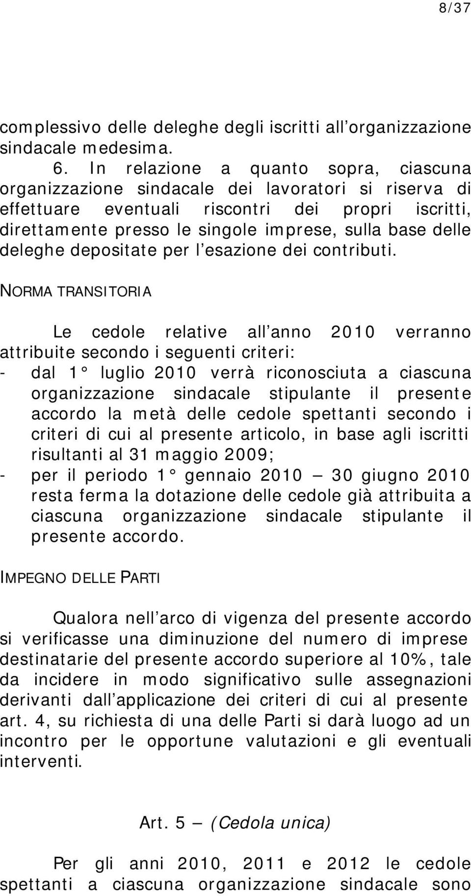 delle deleghe depositate per l esazione dei contributi.