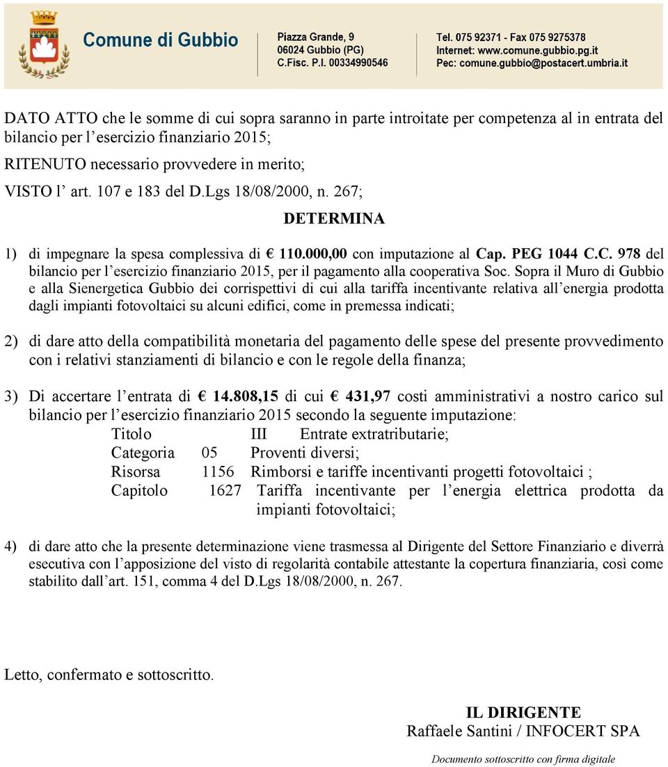 p. PEG 1044 C.C. 978 del bilancio per l esercizio finanziario 2015, per il pagamento alla cooperativa Soc.