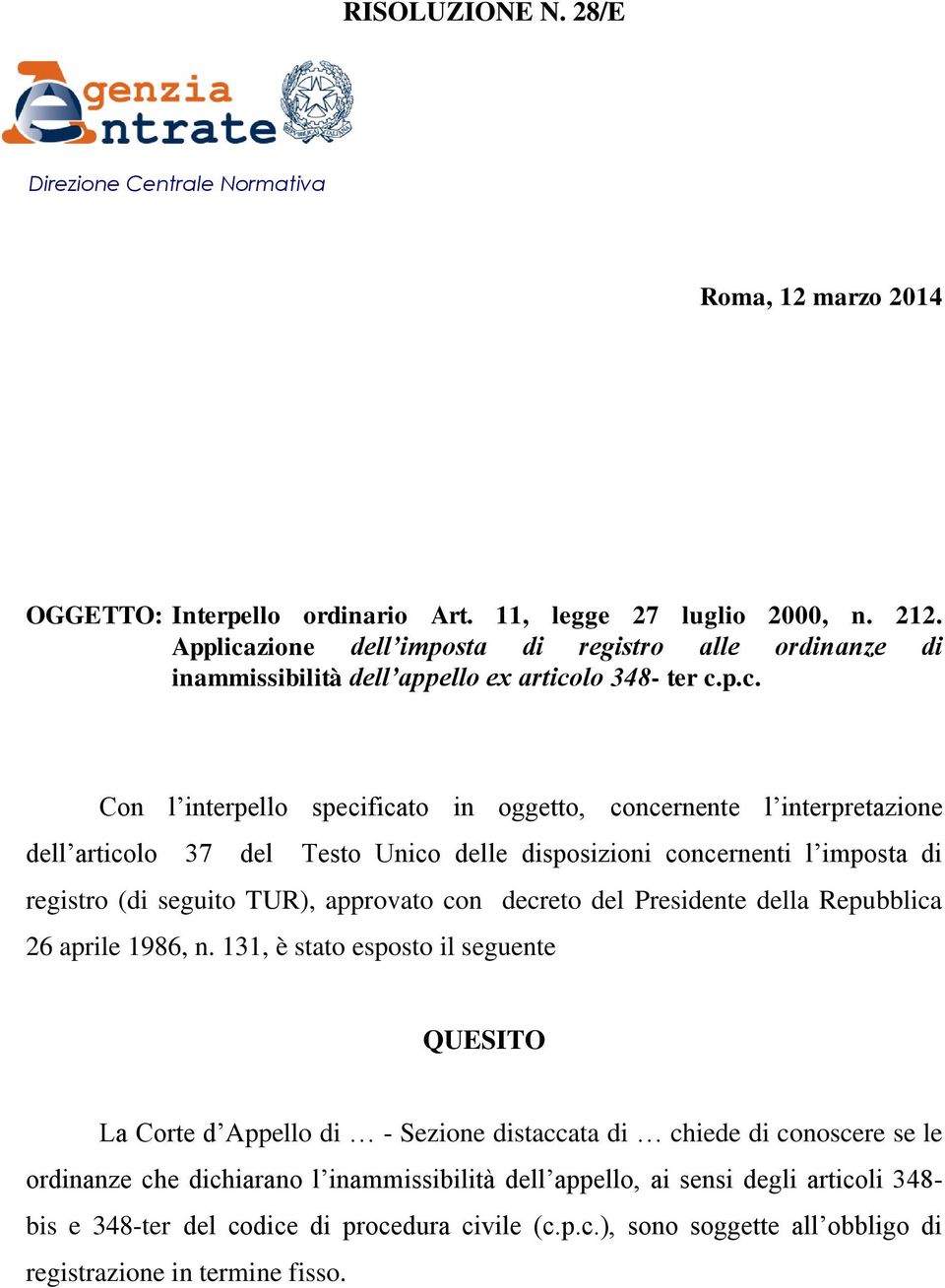 zione dell imposta di registro alle ordinanze di inammissibilità dell appello ex artico