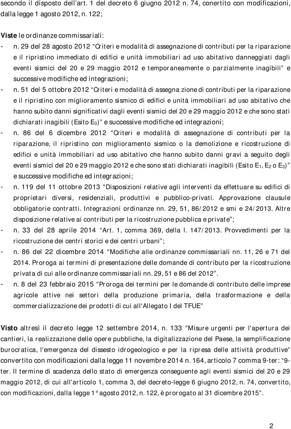 del 20 e 29 maggio 2012 e temporaneamente o parzialmente inagibili e successive modifiche ed integrazioni; - n.