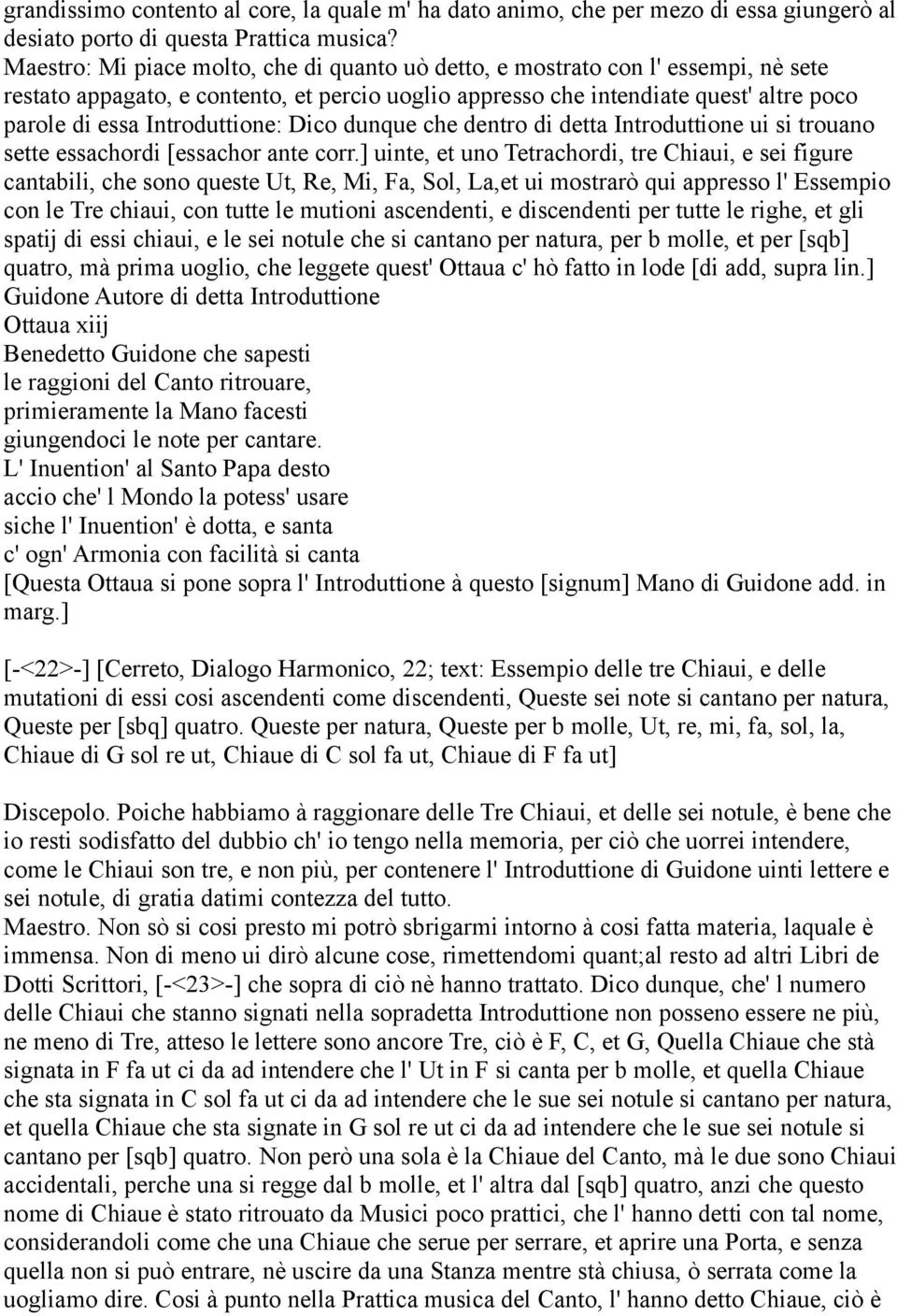 Introduttione: Dico dunque che dentro di detta Introduttione ui si trouano sette essachordi [essachor ante corr.