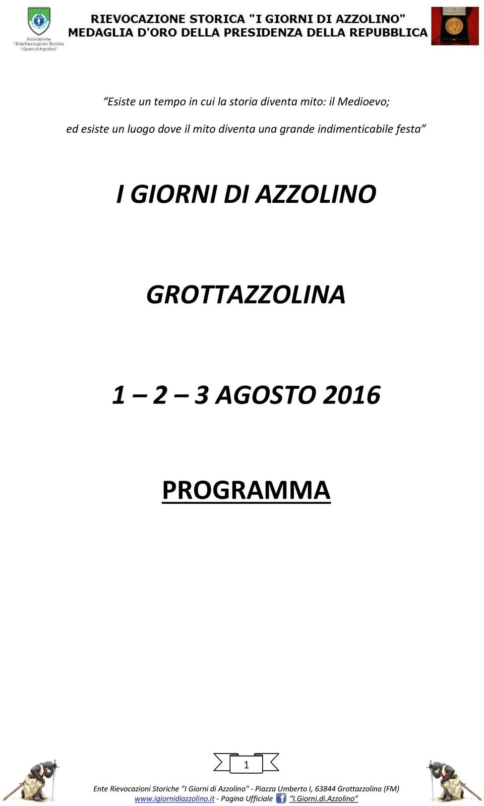 una grande indimenticabile festa I GIORNI DI