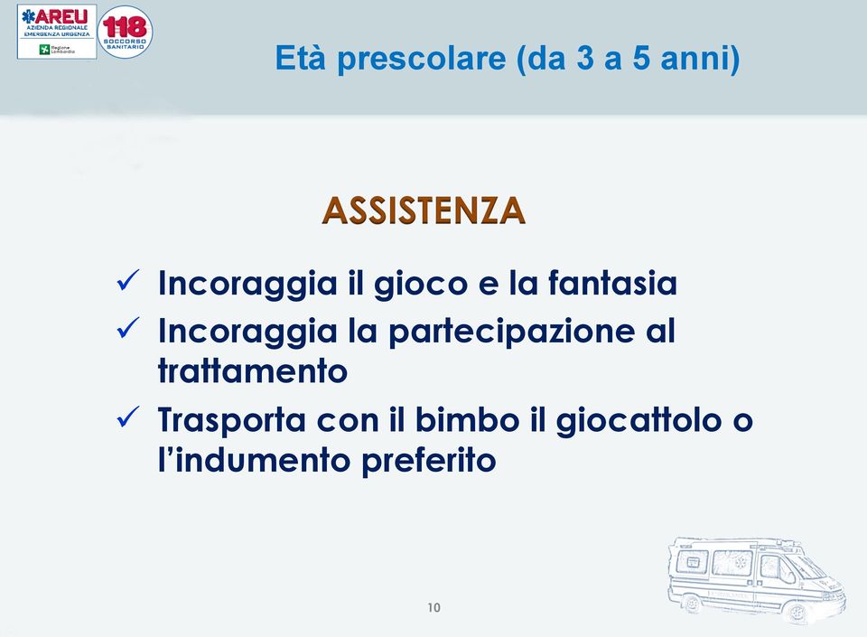 la partecipazione al trattamento ü Trasporta