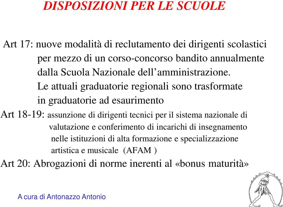 Le attuali graduatorie regionali sono trasformate in graduatorie ad esaurimento Art 18-19: assunzione di dirigenti tecnici per il