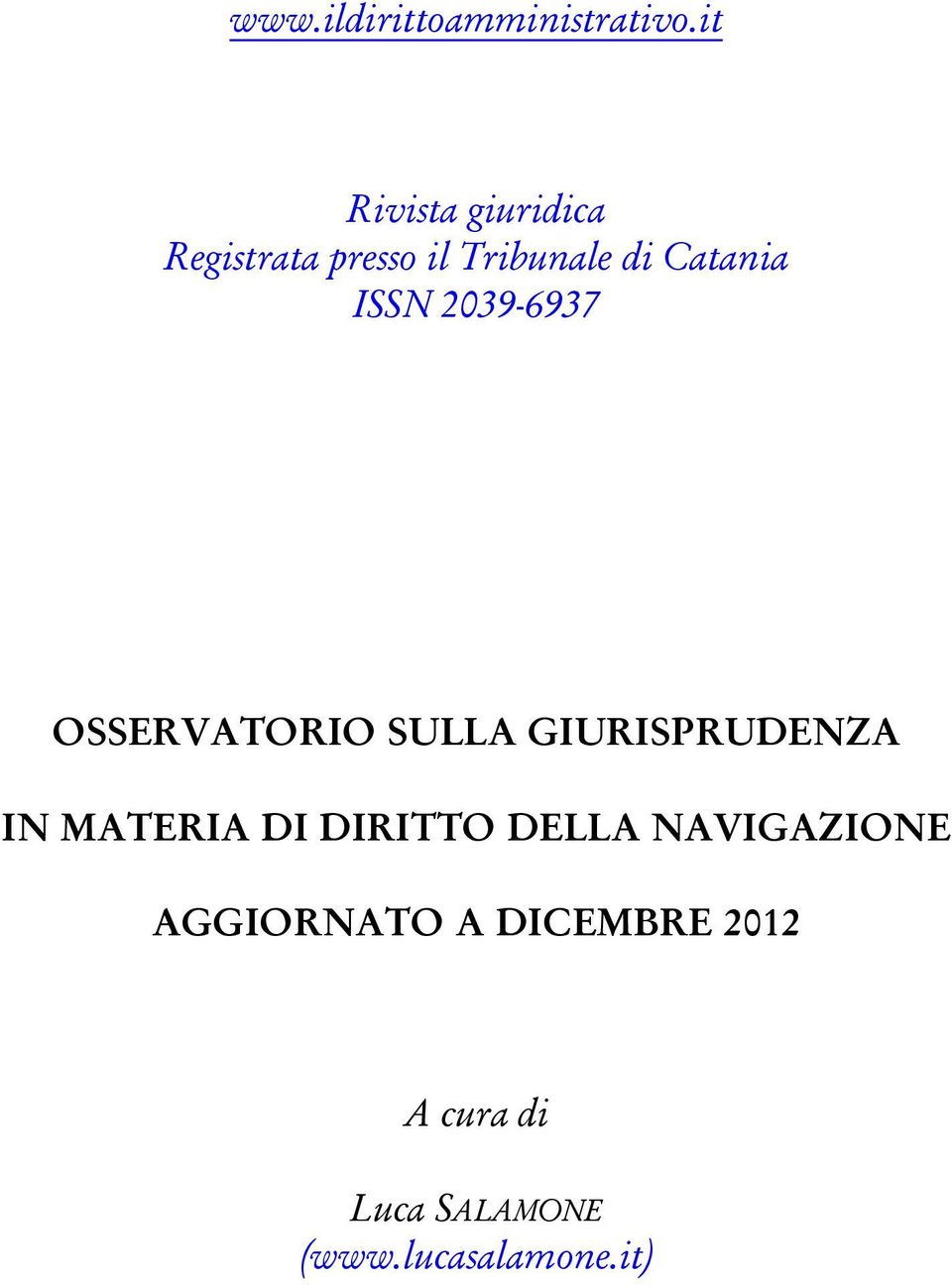 ISSN 2039-6937 OSSERVATORIO SULLA GIURISPRUDENZA IN MATERIA DI