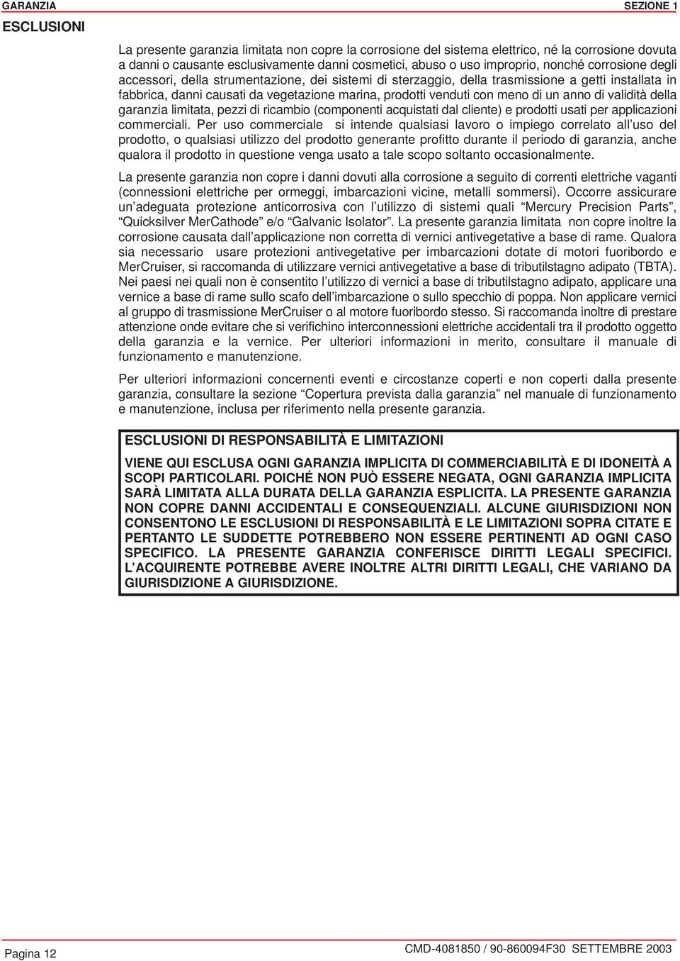 grnzi limitt, pezzi di ricmbio (componenti cquistti dl cliente) e prodotti usti per ppliczioni commercili.