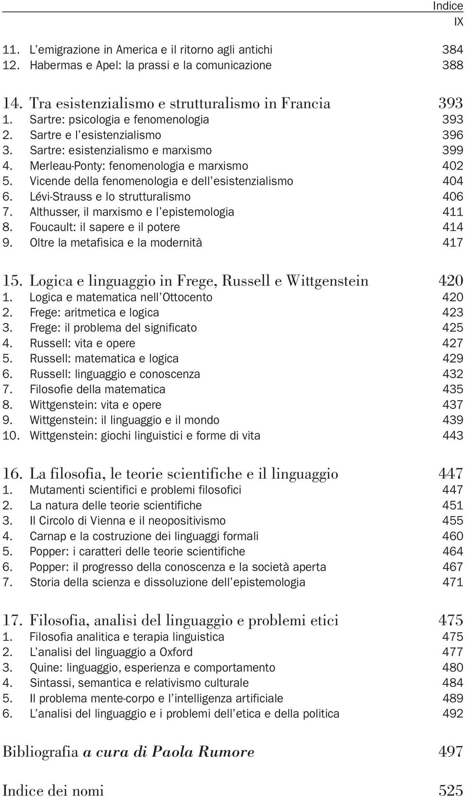 Vicende della fenomenologia e dell esistenzialismo 404 6. Lévi-Strauss e lo strutturalismo 406 7. Althusser, il marxismo e l epistemologia 411 8. Foucault: il sapere e il potere 414 9.