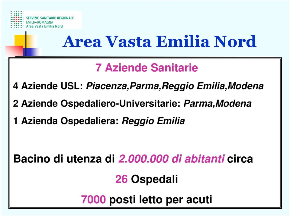 Ospedaliero-Universitarie: Parma,Modena 1 Azienda Ospedaliera: