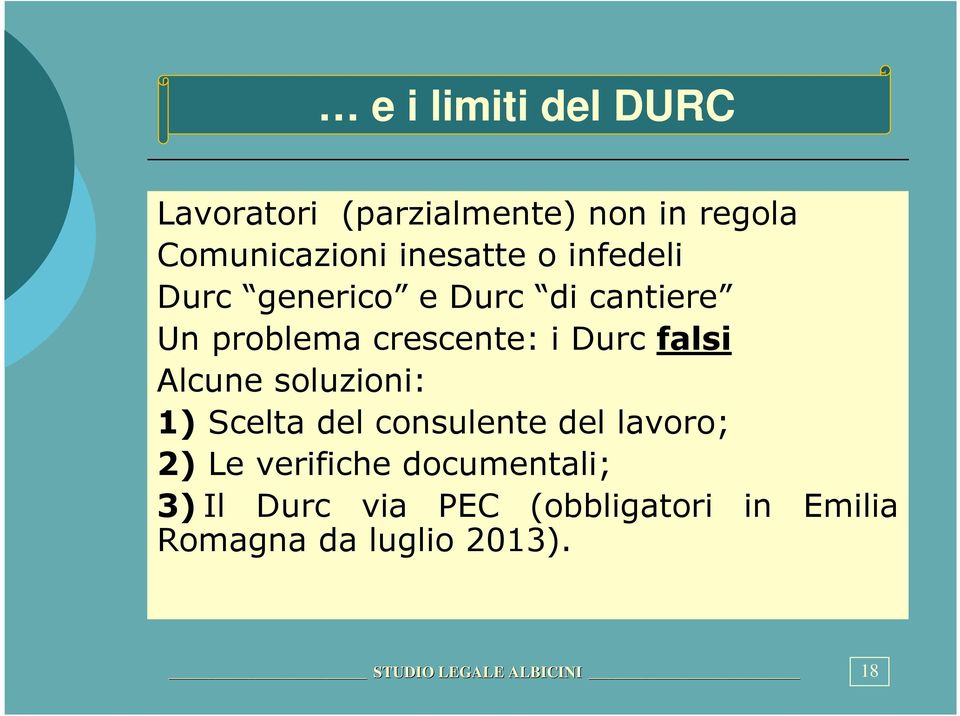 soluzioni: 1) Scelta del consulente del lavoro; 2) Le verifiche documentali; 3) Il